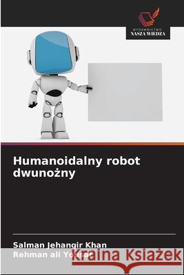 Humanoidalny robot dwunozny Khan, Salman Jehangir, Yousaf, Rehman ali 9786209516252