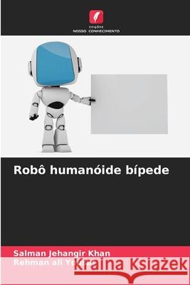 Robô humanóide bípede Khan, Salman Jehangir, Yousaf, Rehman ali 9786209518812