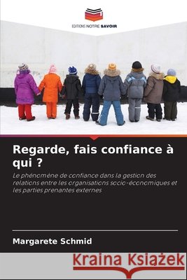 Regarde, fais confiance à qui ? Schmid, Margarete 9786209520969