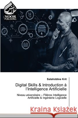 Digital Skills & Introduction à l'Intelligence Artificielle Krit, Salahddine 9786209521881 Noor Publishing