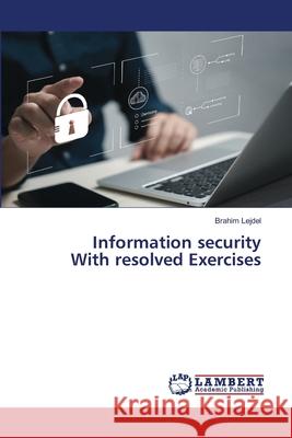 Information security With resolved Exercises Lejdel, Brahim 9786209522079
