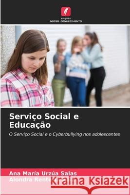 Serviço Social e Educação Urzúa Salas, Ana María, Rentería Ruiz, Alondra 9786209525063