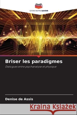 Briser les paradigmes de Assis, Denise 9786209525728