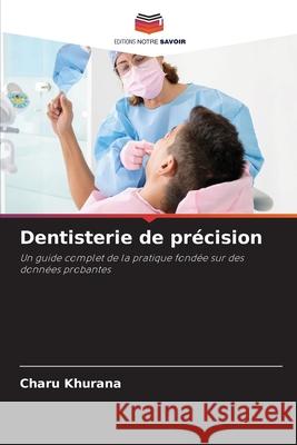 Dentisterie de précision Khurana, Charu 9786209526374