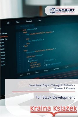 Full Stack Development Zanjat, Shraddha N., Barbudhe, Vishwajit K., Karmore, Bhavana S. 9786209526671 LAP Lambert Academic Publishing