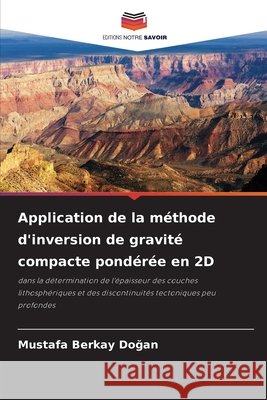 Application de la méthode d'inversion de gravité compacte pondérée en 2D Dogan, Mustafa Berkay 9786209526824