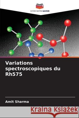 Variations spectroscopiques du Rh575 Sharma, Amit 9786209527609
