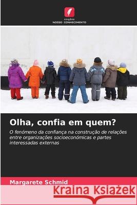 Olha, confia em quem? Schmid, Margarete 9786209528644