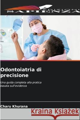 Odontoiatria di precisione Khurana, Charu 9786209528934