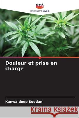 Douleur et prise en charge Soodan, Kanwaldeep 9786209531477