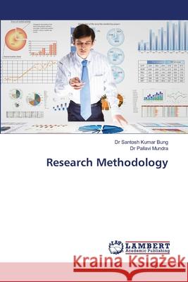 Research Methodology Bung, Dr Santosh Kumar, Mundra, Dr Pallavi 9786209531866
