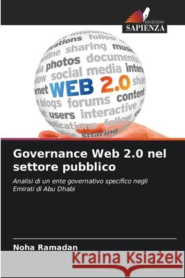 Governance Web 2.0 nel settore pubblico Ramadan, Noha 9786209532061