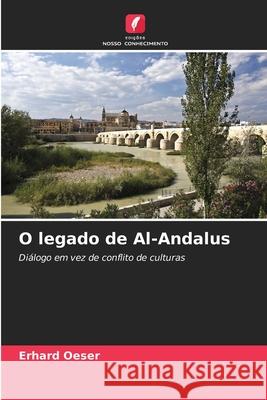 O legado de Al-Andalus Oeser, Erhard 9786209532900