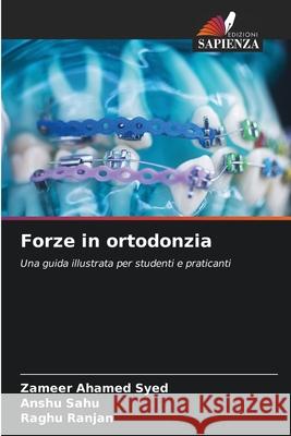 Forze in ortodonzia Syed, Zameer Ahamed, Sahu, Anshu, Ranjan, Raghu 9786209534201