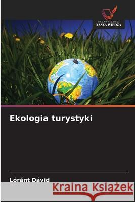 Ekologia turystyki Dávid, Lóránt 9786209534461
