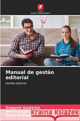 Manual de gestão editorial Gualavisi, Gregorio, Rojas, Arturo, Gualavisí, Maria 9786209534492