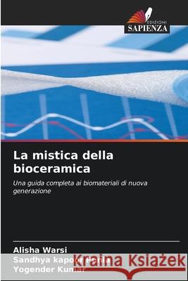 La mistica della bioceramica Warsi, Alisha, Punia, Sandhya Kapoor, KUMAR, YOGENDER 9786209534706