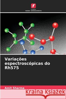Variações espectroscópicas do Rh575 Sharma, Amit 9786209535284