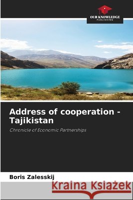 Address of cooperation - Tajikistan Zalesskij, Boris 9786209536281 Our Knowledge Publishing