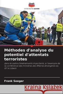 Méthodes d'analyse du potentiel d'attentats terroristes Seeger, Frank 9786209538872