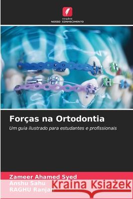 Forças na Ortodontia Syed, Zameer Ahamed, Sahu, Anshu, Ranjan, Raghu 9786209539329