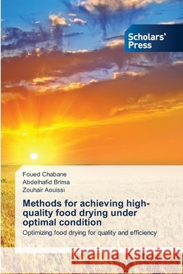 Methods for achieving high-quality food drying under optimal condition Chabane, Foued, Brima, Abdelhafid, Aouissi, Zouhair 9786209540660
