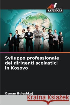 Sviluppo professionale dei dirigenti scolastici in Kosovo Buleshkaj, Osman 9786209541865