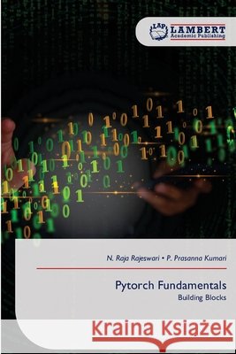 Pytorch Fundamentals N. Raja Rajeswari P. Prasanna Kumari 9786209542480