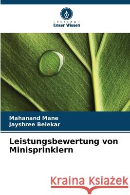 Leistungsbewertung von Minisprinklern Mane, Mahanand, Belekar, Jayshree 9786209542954 Verlag Unser Wissen
