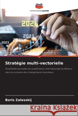 Stratégie multi-vectorielle Zalesskij, Boris 9786209545177 Editions Notre Savoir