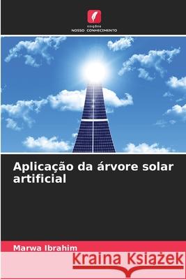 Aplicação da árvore solar artificial Ibrahim, Marwa 9786209547126
