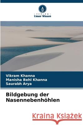 Bildgebung der Nasennebenhöhlen Khanna, Vikram, Khanna, Manisha Behl, Arya, Saurabh 9786209549335