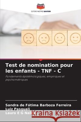 Test de nomination pour les enfants - TNF - C Ferreira, Sandra de Fátima Barboza, Pasquali, Luiz, Nalini, Lauro E G 9786209554759