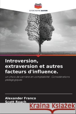 Introversion, extraversion et autres facteurs d'influence. Franco, Alexander, Roach, Scott 9786209560330
