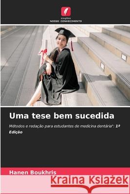 Uma tese bem sucedida Boukhris, Hanen 9786209560514