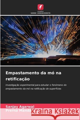 Empastamento da mó na retificação Agarwal, Sanjay, Mandal, Prerna 9786209560859
