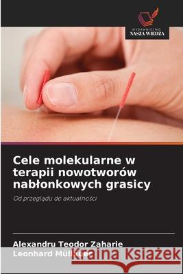 Cele molekularne w terapii nowotworów nablonkowych grasicy Zaharie, Alexandru Teodor, Müllauer, Leonhard 9786209563904 Wydawnictwo Nasza Wiedza