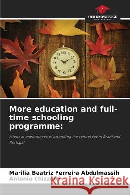 More education and full-time schooling programme: Abdulmassih, Marilia Beatriz Ferreira, Chizzotti, Antônio 9786209565694