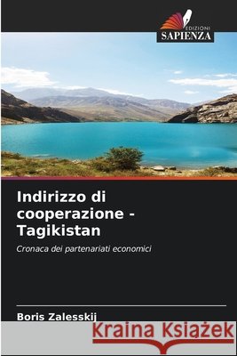 Indirizzo di cooperazione - Tagikistan Zalesskij, Boris 9786209567001 Edizioni Sapienza