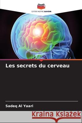 Les secrets du cerveau Sadeq A 9786209570599