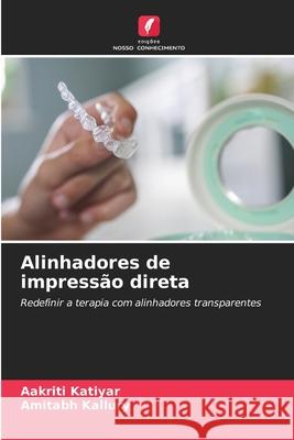 Alinhadores de impressão direta Katiyar, Aakriti, Kallury, Amitabh 9786209573217 Edições Nosso Conhecimento