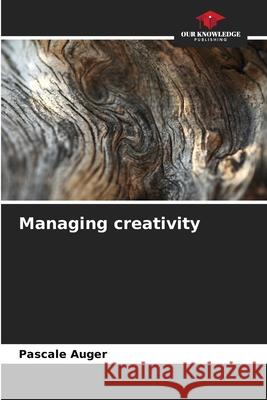 Managing creativity Auger, Pascale 9786209574283