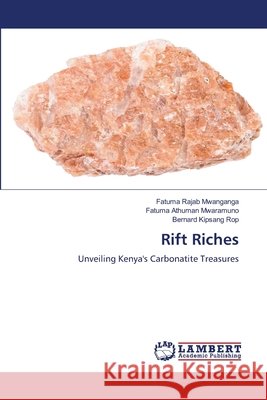 Rift Riches Mwanganga, Fatuma Rajab, Mwaramuno, Fatuma Athuman, Rop, Bernard Kipsang 9786209577833 LAP Lambert Academic Publishing