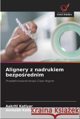 Alignery z nadrukiem bezposrednim Katiyar, Aakriti, Kallury, Amitabh 9786209578335 Wydawnictwo Nasza Wiedza