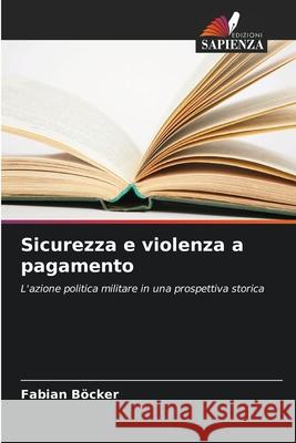 Sicurezza e violenza a pagamento Böcker, Fabian 9786209579875