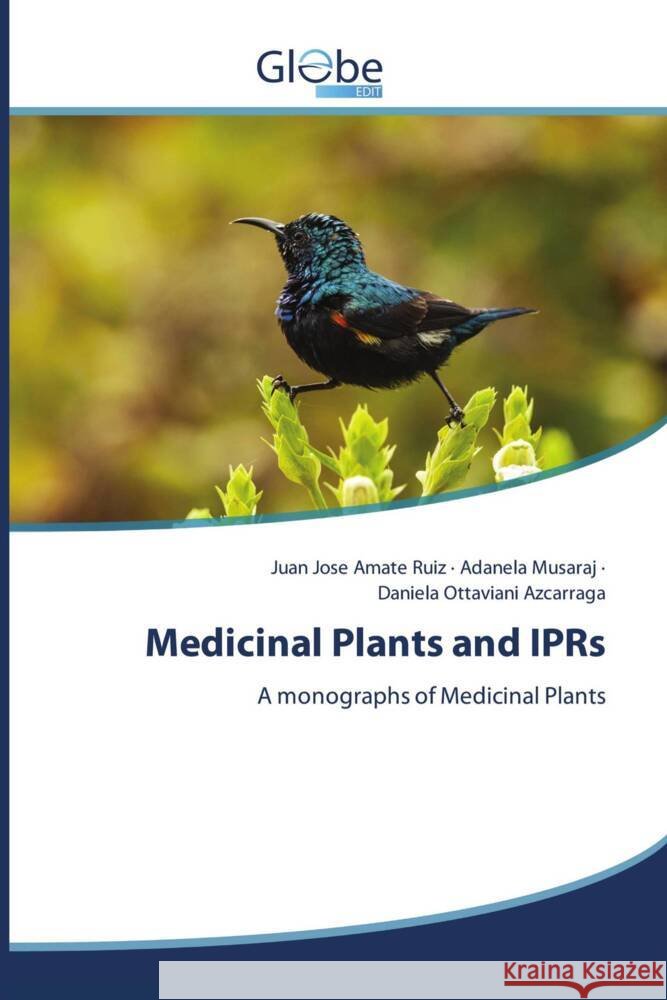 Medicinal Plants and IPRs Ruiz, Juan Jose Amate, Musaraj, Adanela, Azcarraga, Daniela Ottaviani 9786209580758