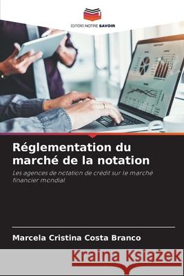 Réglementation du marché de la notation Branco, Marcela Cristina Costa 9786209582318