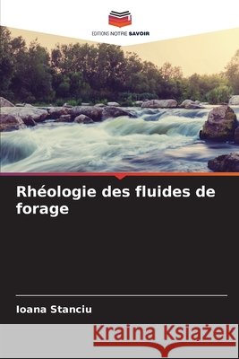 Rhéologie des fluides de forage Stanciu, Ioana 9786209587146