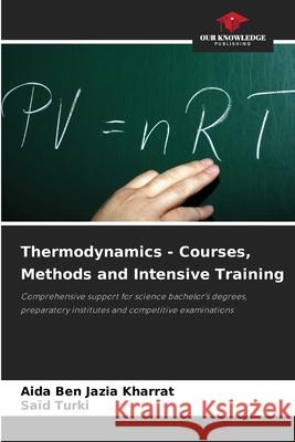 Thermodynamics - Courses, Methods and Intensive Training Ben Jazia Kharrat, Aida, Turki, Saïd 9786209588150 Our Knowledge Publishing