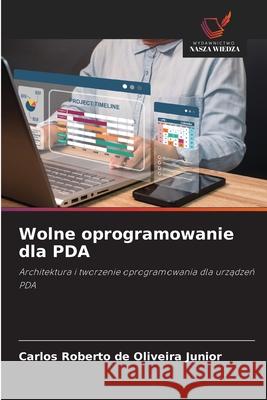 Wolne oprogramowanie dla PDA de Oliveira Junior, Carlos Roberto 9786209590597
